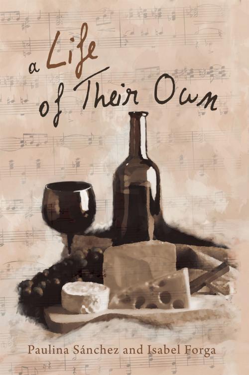 Cover of the book A Life of Their Own by Isabel Forga, Paulina Sánchez, iUniverse