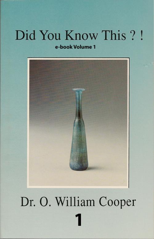 Cover of the book Did You Know This ? ! Volume 1 by O. William Cooper, O. William Cooper