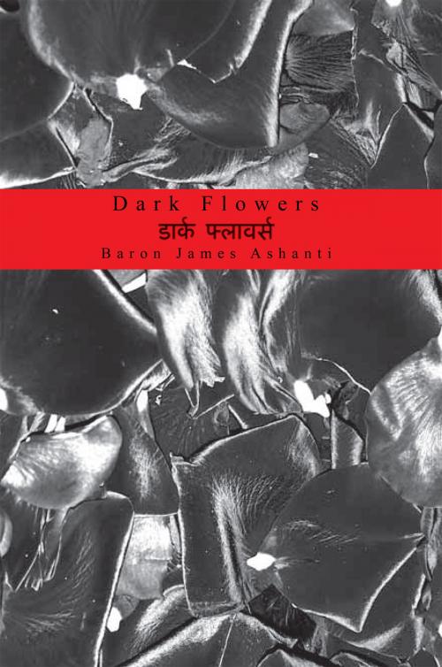 Cover of the book Dark Flowers by Baron James Ashanti, Xlibris US