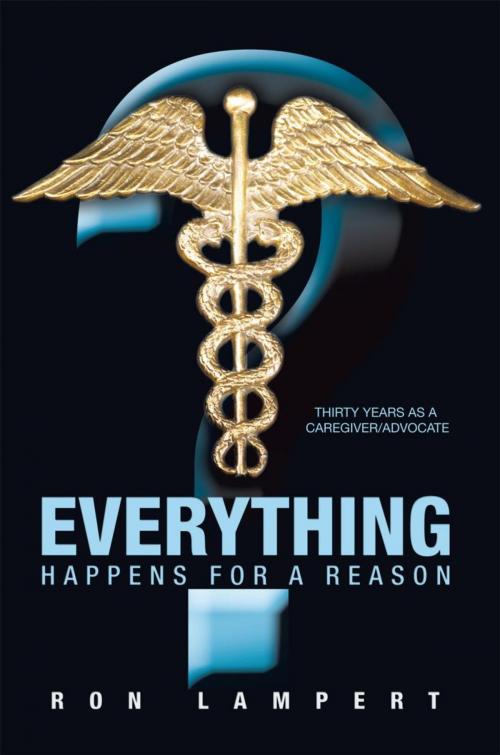 Cover of the book Everything Happens for a Reason by Ron Lampert, AuthorHouse