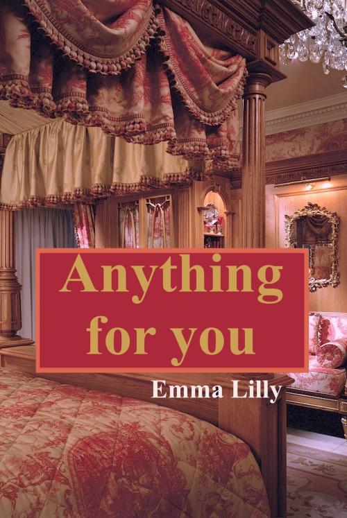 Cover of the book Anything for You by Emma Lilly, Emma Lilly