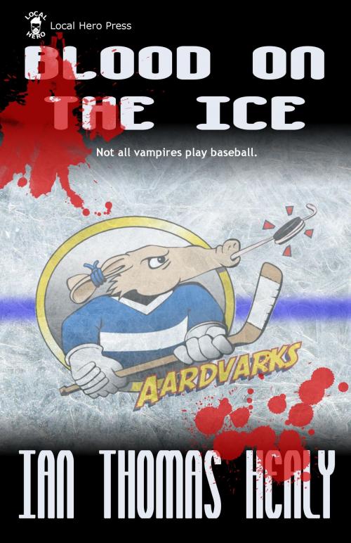 Cover of the book Blood on the Ice by Ian Thomas Healy, Local Hero Press, LLC