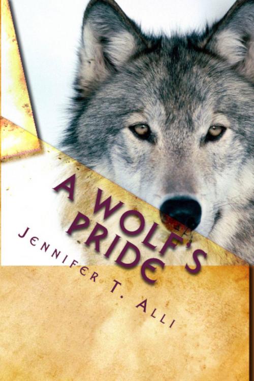 Cover of the book A Wolf's Pride by Jennifer T. Alli, Jennifer T. Alli