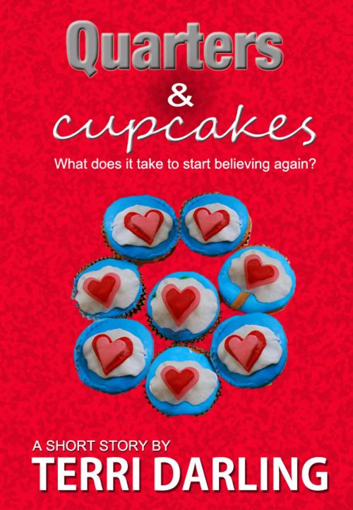 Cover of the book Quarters and Cupcakes by Terri Darling, Fiero Publishing