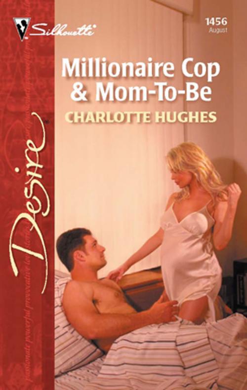 Cover of the book Millionaire Cop & Mom-To-Be by Charlotte Hughes, Silhouette