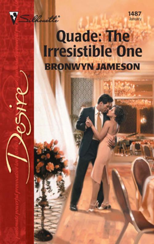 Cover of the book Quade: The Irresistible One by Bronwyn Jameson, Silhouette