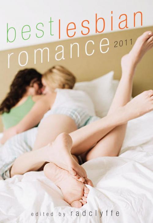 Cover of the book Best Lesbian Romance 2011 by Radclyffe, Cleis Press