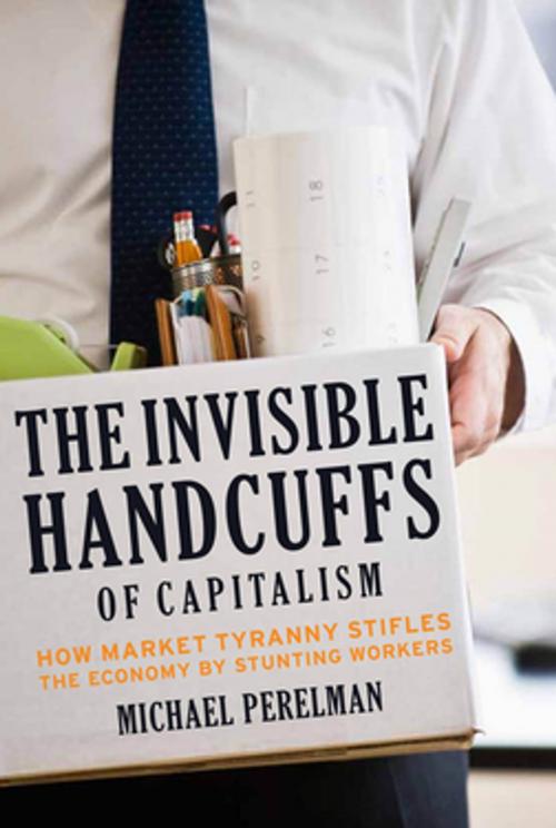 Cover of the book The Invisible Handcuffs of Capitalism by Michael Perelman, Monthly Review Press