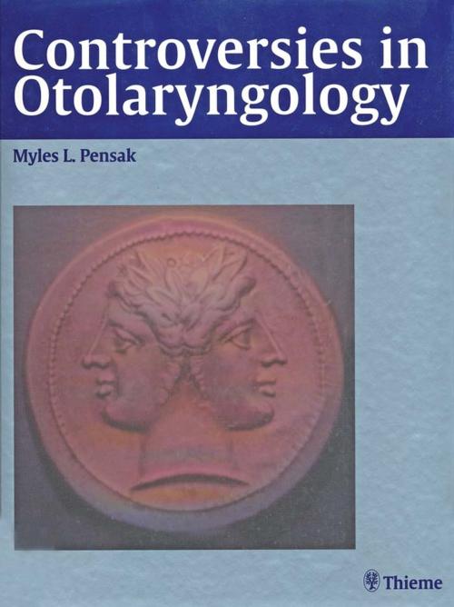 Cover of the book Controversies in Otolaryngology by Myles L. Pensak, Thieme