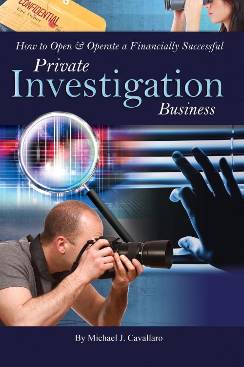 Cover of the book How to Open & Operate a Financially Successful Private Investigation Business by Michael Cavallaro, Atlantic Publishing Group