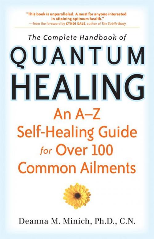 Cover of the book The Complete Handbook of Quantum Healing: An A to Z Self-Healing Guide for Over 100 Common Ailments by Deanne Minish, Red Wheel Weiser