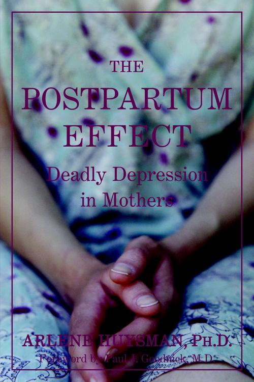 Cover of the book The Postpartum Effect by Arlene M. Huysman, Seven Stories Press