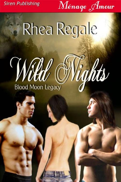 Cover of the book Wild Nights by Rhea Regale, Siren-BookStrand