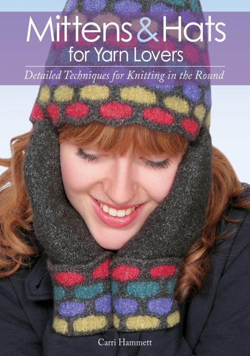 Cover of the book Mittens and Hats for Yarn Lovers by Carri Hammett, Creative Publishing International