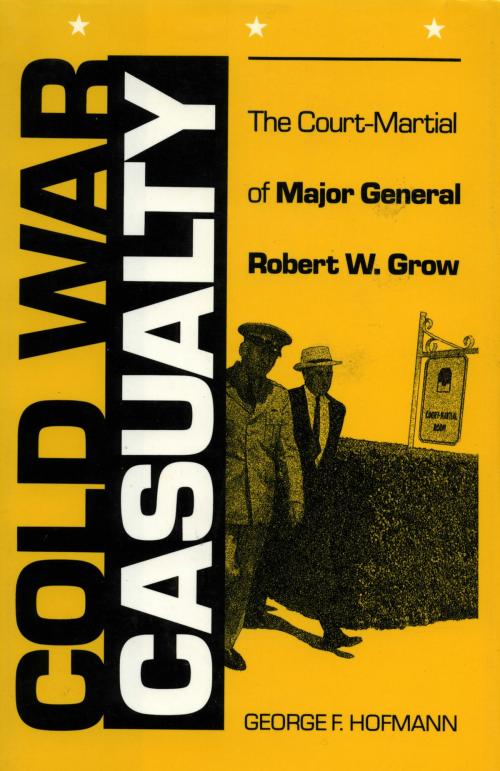 Cover of the book Cold War Casualty by George F. Hofmann, The Kent State University Press