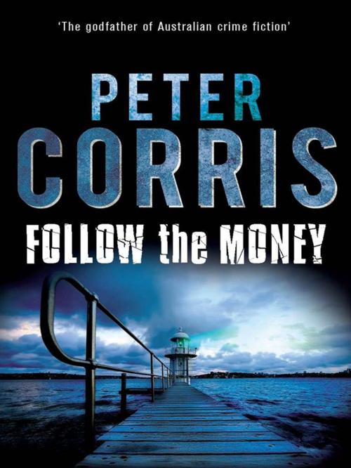 Cover of the book Follow the Money by Peter Corris, Allen & Unwin