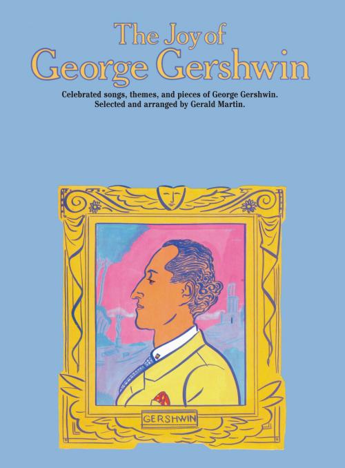 Cover of the book The Joy of... George Gershwin by Yorktown Music Press, Music Sales Limited