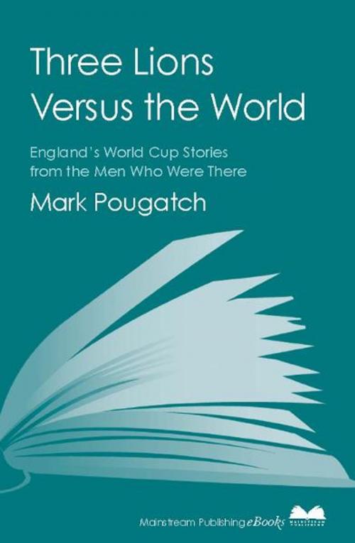 Cover of the book Three Lions Versus the World by Mark Pougatch, Mainstream Publishing