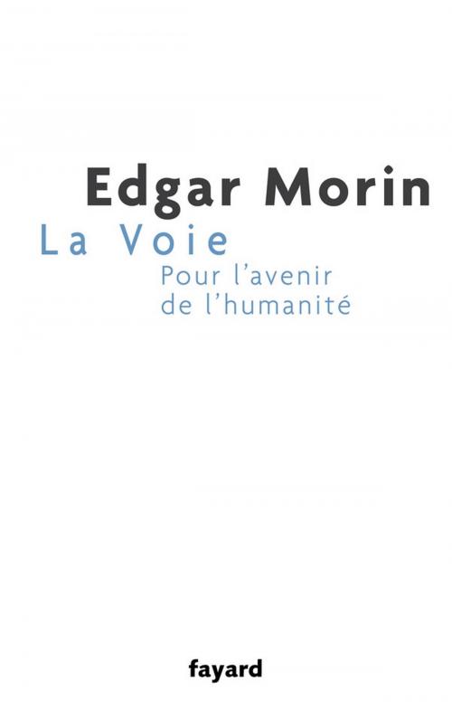 Cover of the book La Voie by Edgar Morin, Fayard