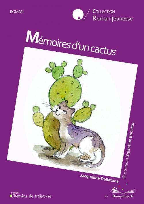 Cover of the book Mémoires d'un cactus by Jacqueline Dellatana, Chemins de tr@verse