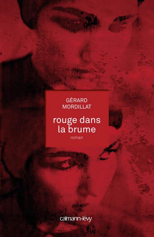 Cover of the book Rouge dans la brume by Gérard Mordillat, Calmann-Lévy