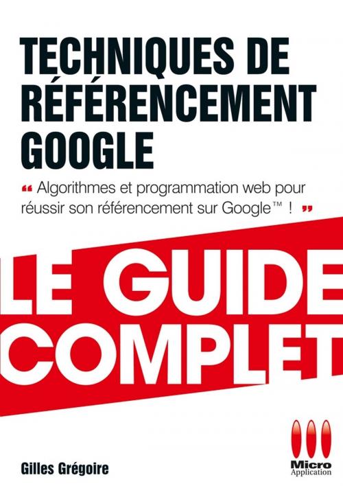 Cover of the book Technique de Référencement Google by Gilles Gregoire, MA Editions