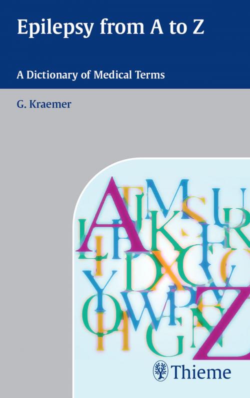 Cover of the book Epilepsy from A - Z by Guenter Kraemer, Thieme