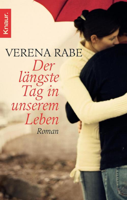 Cover of the book Der längste Tag in unserem Leben by Verena Rabe, Knaur eBook