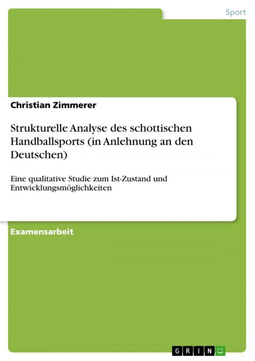 Cover of the book Strukturelle Analyse des schottischen Handballsports (in Anlehnung an den Deutschen) by Christian Zimmerer, GRIN Verlag