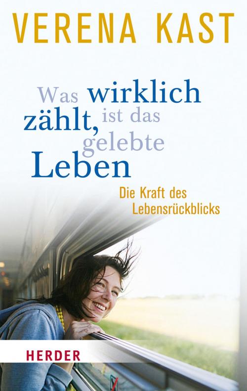 Cover of the book Was wirklich zählt, ist das gelebte Leben by Verena Kast, Kreuz Verlag