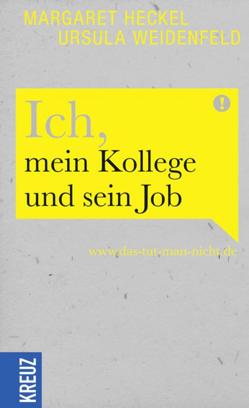 Cover of the book Ich, mein Kollege und sein Job by Margaret Heckel, Ursula Weidenfeld, Kreuz Verlag