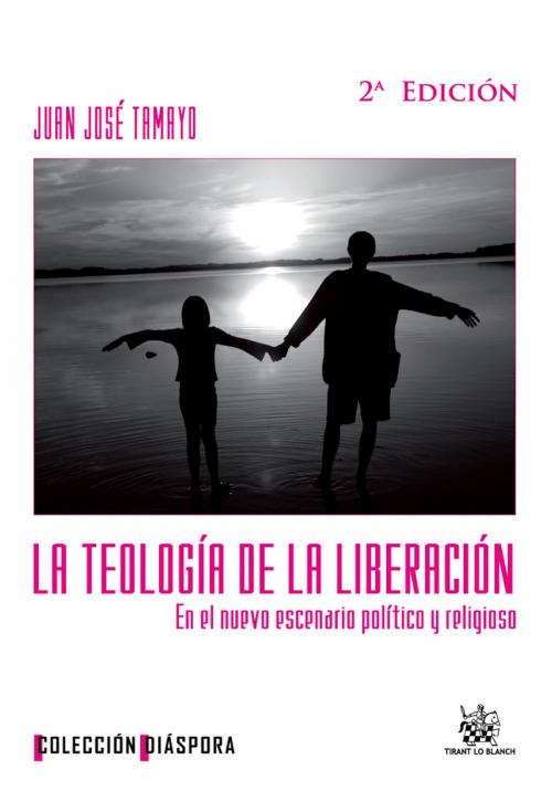 Cover of the book La teología de la liberación en el nuevo escenario político y religioso by Juan José Tamayo, Tirant Lo Blanch