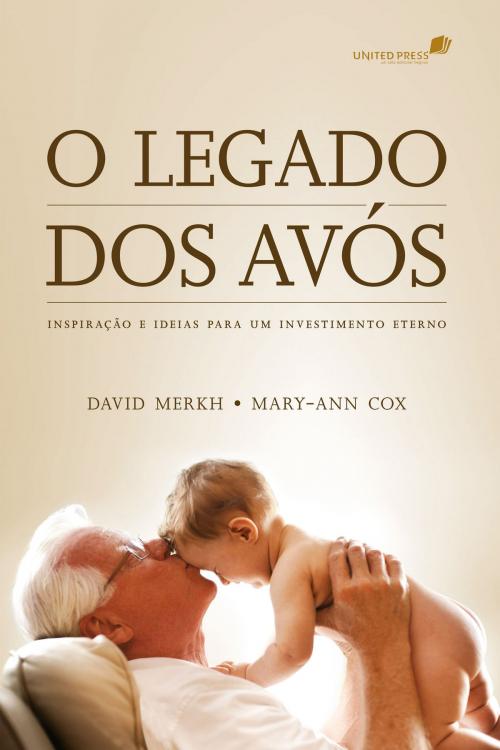 Cover of the book O legado dos avós by David Merkh, Editora Hagnos