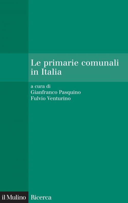 Cover of the book Le primarie comunali in Italia by , Società editrice il Mulino, Spa