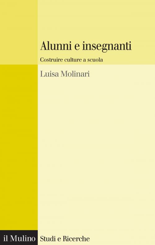 Cover of the book Alunni e insegnanti by Luisa, Molinari, Società editrice il Mulino, Spa