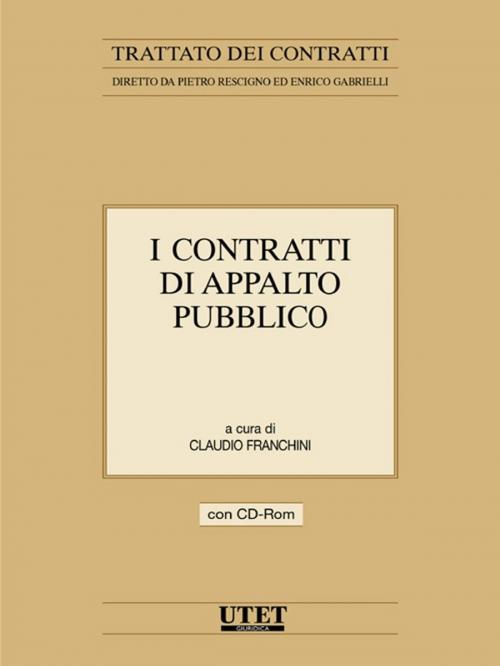 Cover of the book I contratti di appalto pubblico by Claudio Franchini, Utet Giuridica