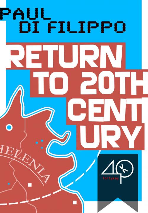 Cover of the book Return to the Twentieth Century by Paul Di Filippo, 40K