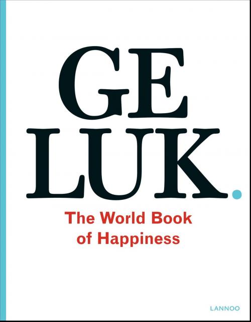 Cover of the book Geluk. The World Book of Happiness by Leo Bormans, Terra - Lannoo, Uitgeverij