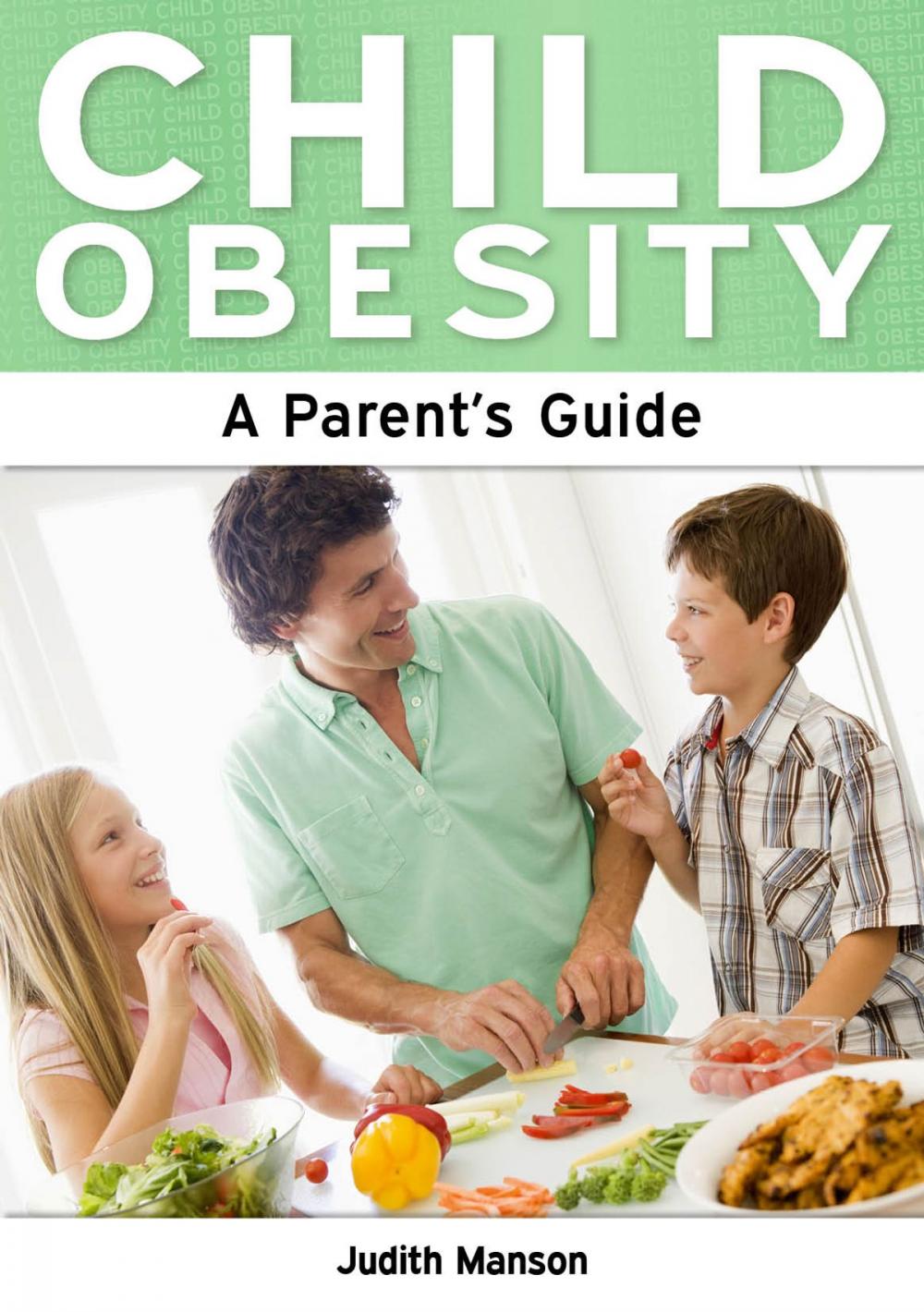 Big bigCover of Child Obesity: A Parent's Guide