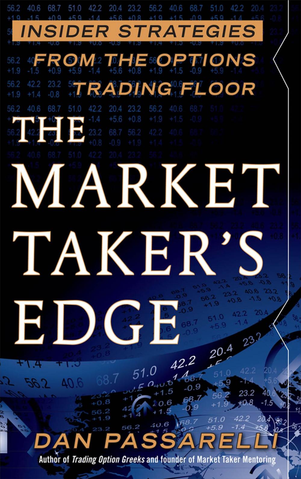 Big bigCover of The Market Taker's Edge: Insider Strategies from the Options Trading Floor