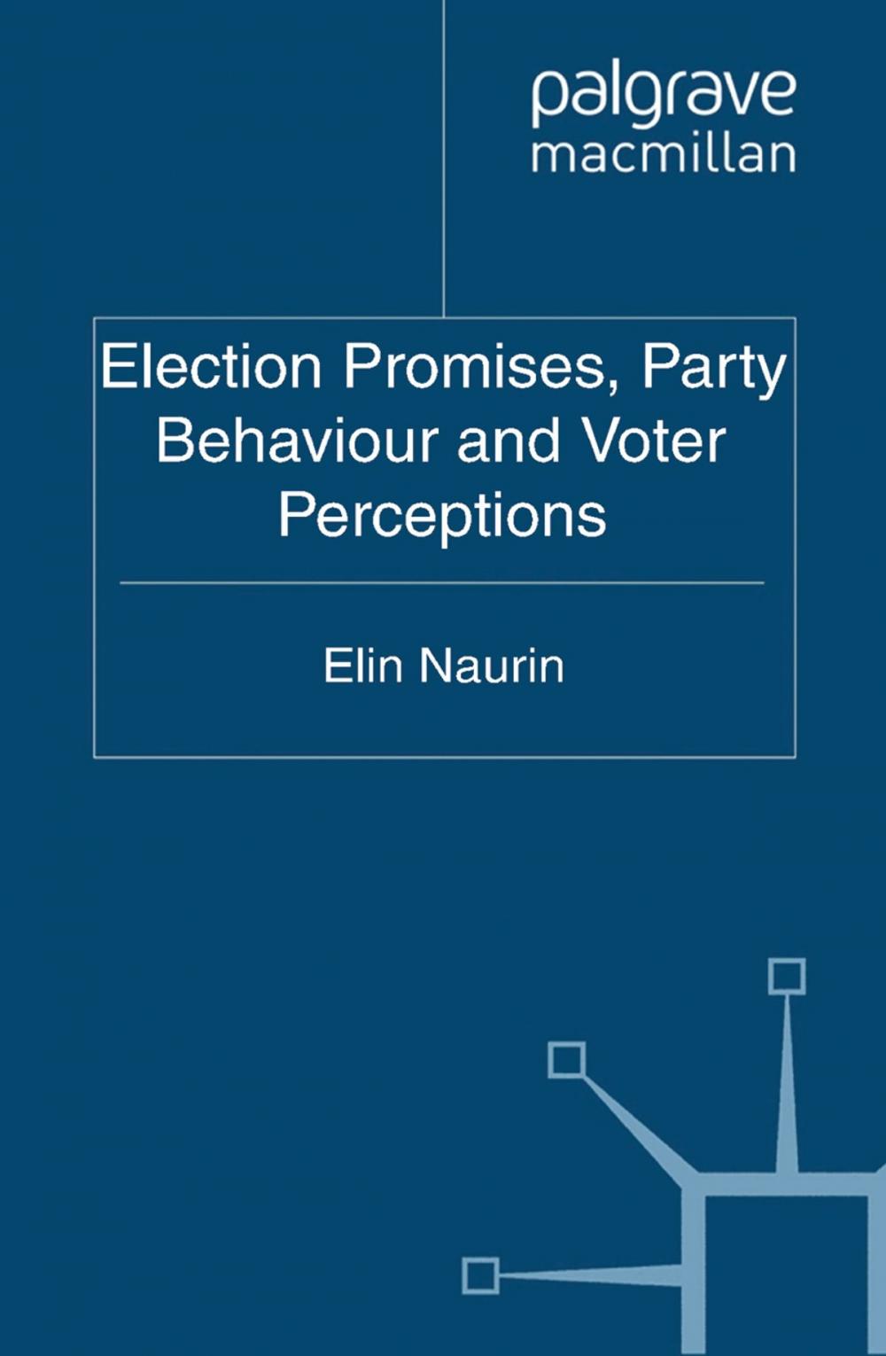 Big bigCover of Election Promises, Party Behaviour and Voter Perceptions