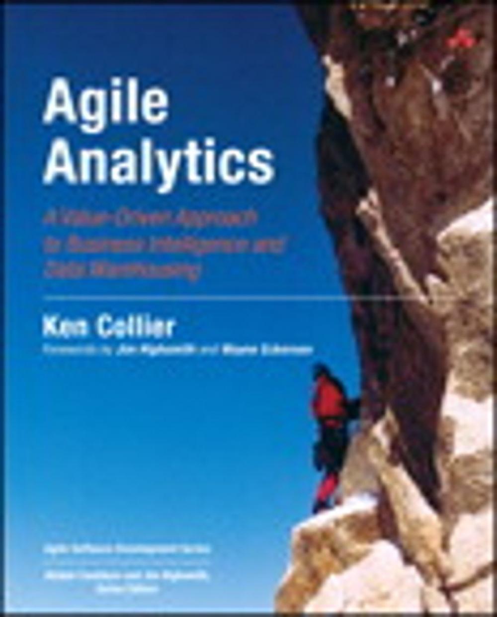 Big bigCover of Agile Analytics: A Value-Driven Approach to Business Intelligence and Data Warehousing