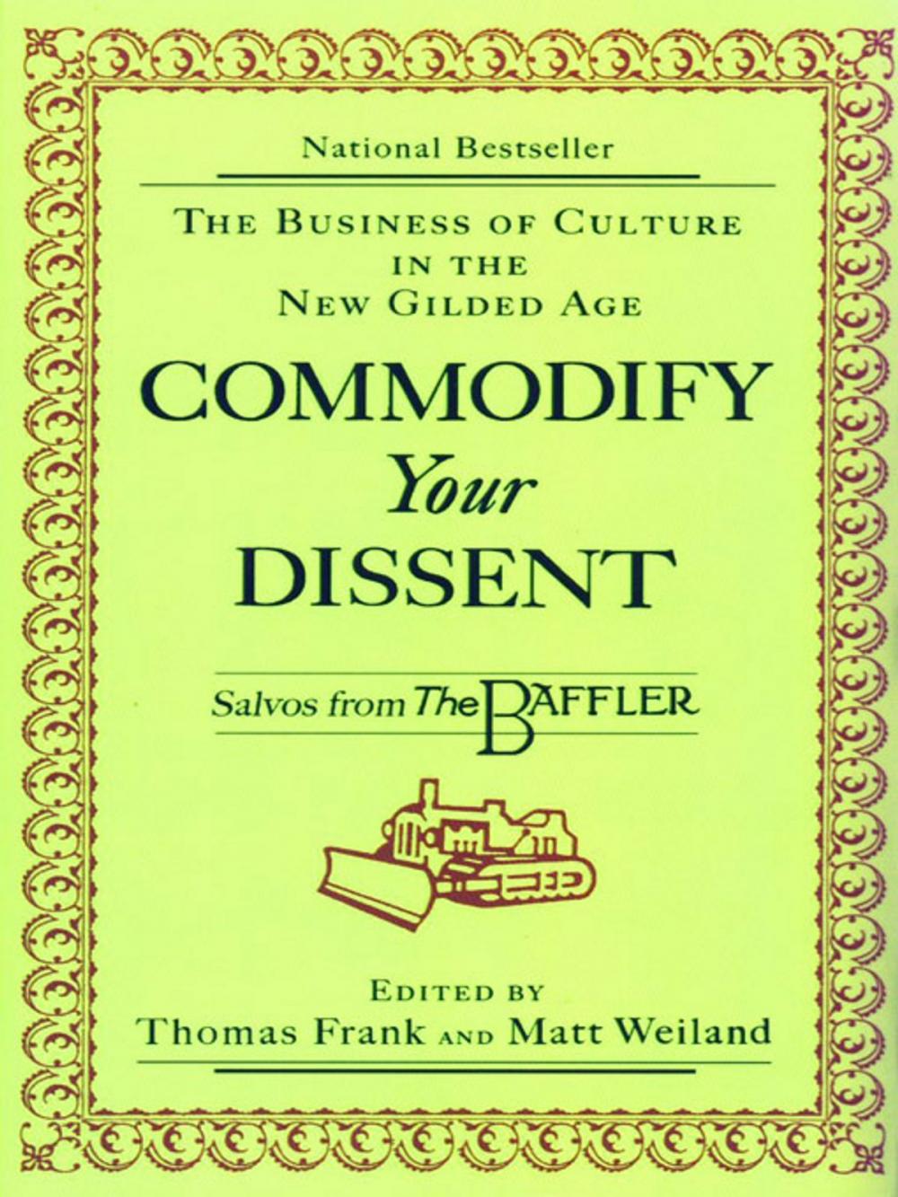 Big bigCover of Commodify Your Dissent: Salvos from The Baffler