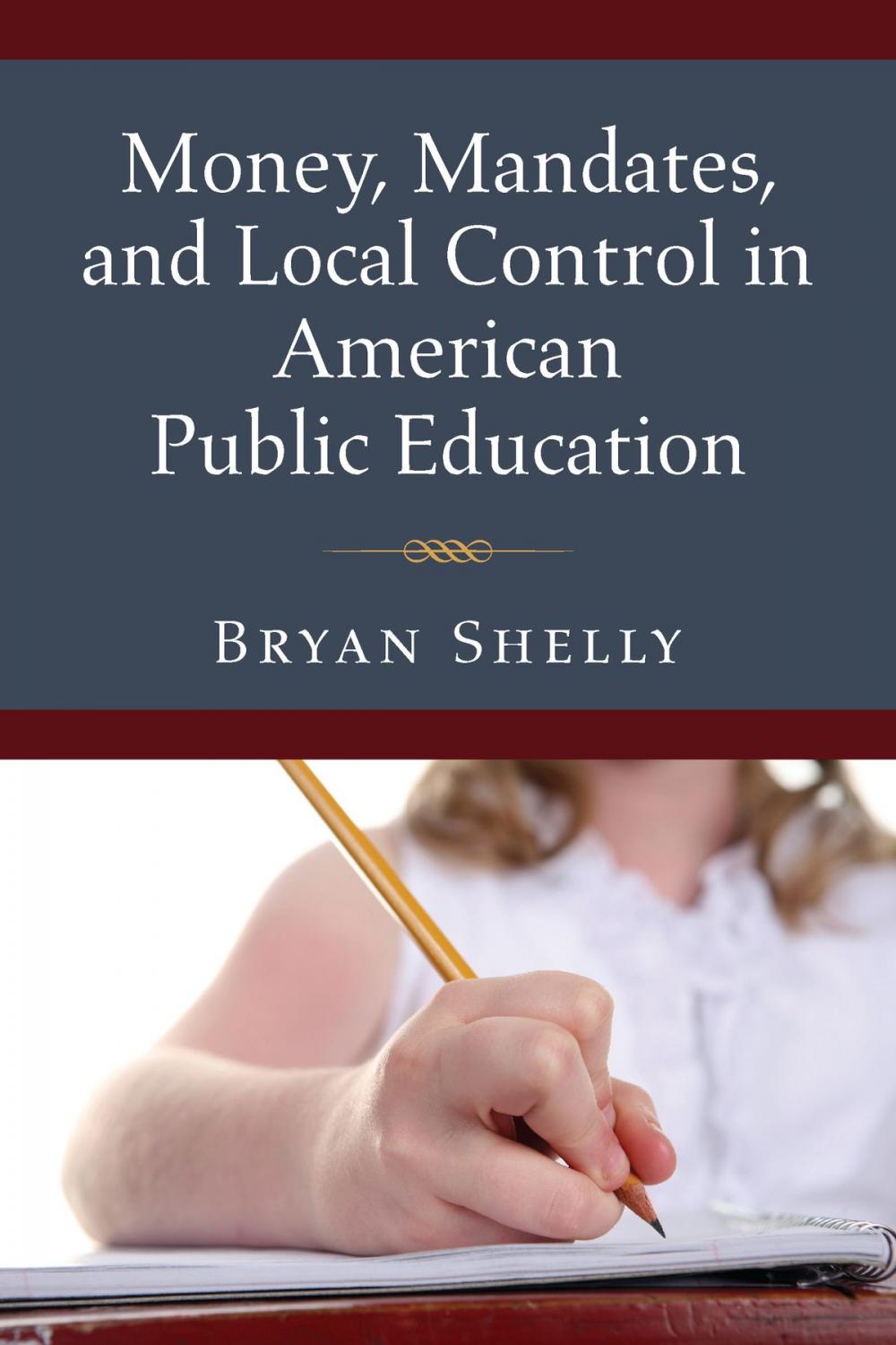 Big bigCover of Money, Mandates, and Local Control in American Public Education