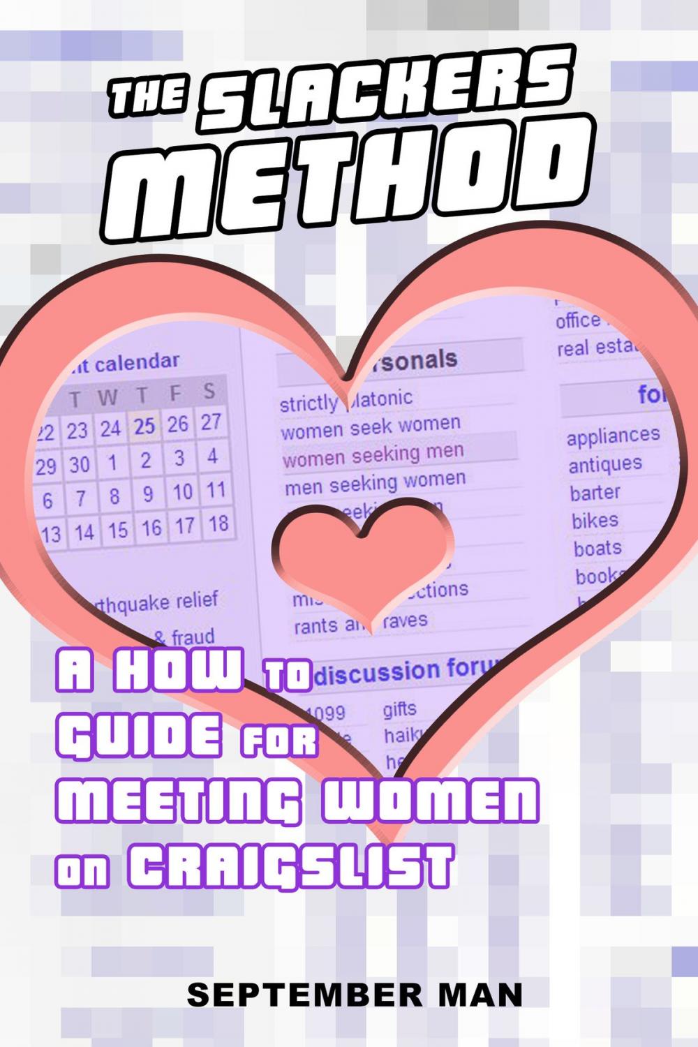 Big bigCover of The Slackers Method: A How to Guide for Meeting Women on Craigslist