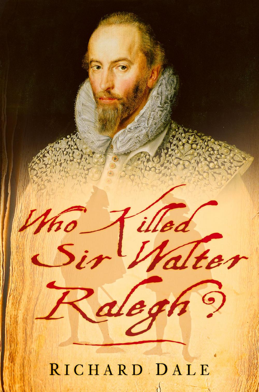 Big bigCover of Who Killed Sir Walter Ralegh?