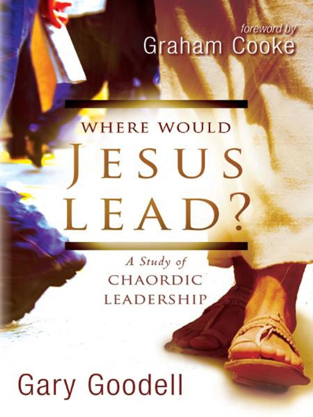 Big bigCover of Where Would Jesus Lead?: A Study of Chaordic Leadership