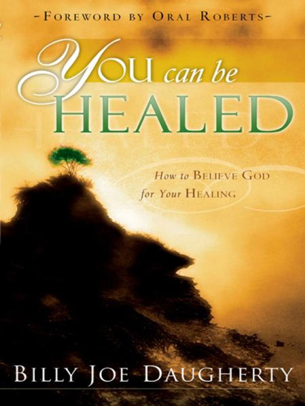 Big bigCover of You Can Be Healed: How to Believe God for Your Healing