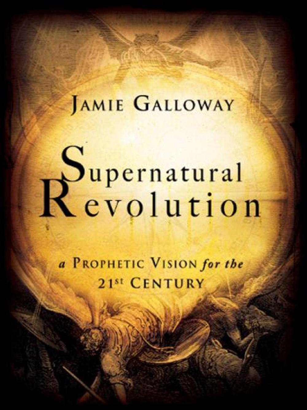 Big bigCover of Supernatural Revolution: a Prophetic Vision for the 21st Century