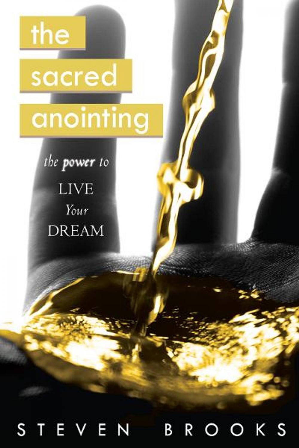 Big bigCover of The Sacred Anointing: The Power to Live Your Dream